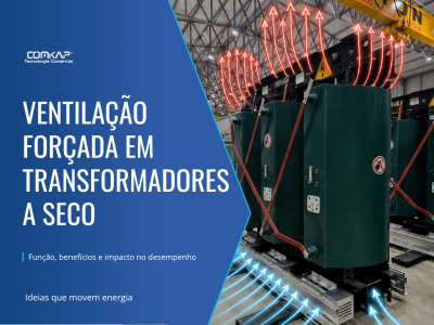 Ventila��o For�ada para Transformadores a Seco: Como Funciona, Benef�cios e Aplica��es